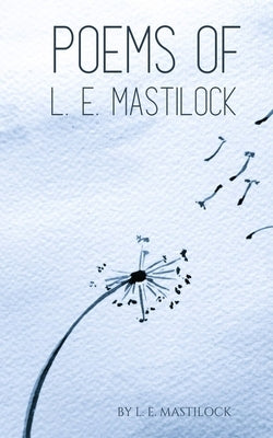 Poems of L. E. Mastilock by Mastilock, L. E.