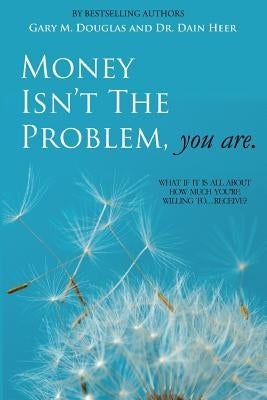 Paperback book titled "Money Isn't the Problem, You Are" by Access Consciousness Publishing Company with a plain cover design.