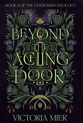 Beyond the Aching Door by Mier, Victoria