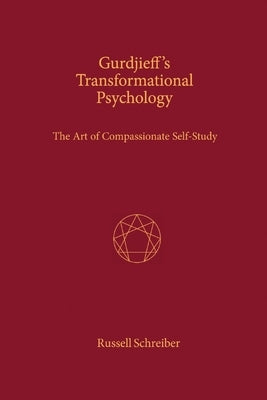 Gurdjieff's Transformational Psychology: The Art of Compassionate Self-Study: Volume 1 Paperback Bookbaby