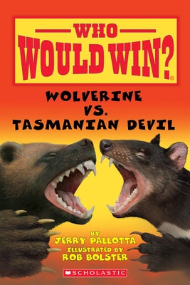 Paperback book titled "Wolverine vs. Tasmanian Devil (Who Would Win?)" by Scholastic Inc., featuring colorful cover art.