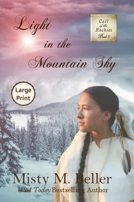 Light in the Mountain Sky by Beller, Misty M.