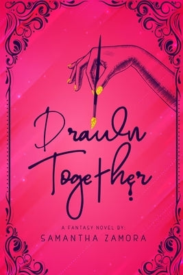 Drawn Together: Fantasy Novel by Zamora, Samantha