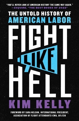 Fight Like Hell: The Untold History of American Labor Paperback Atria/One Signal Publishers