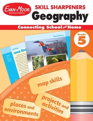 Skill Sharpeners: Geography, Grade 5 Workbook Paperback Evan-Moor Educational Publishers