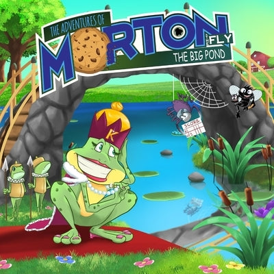 The Adventures Of Morton The Fly - The Big Pond by Lankford, Andrea