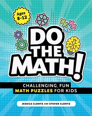 Do the Math!: Challenging, Fun Math Puzzles for Kids Paperback Callisto Kids