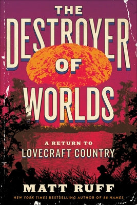 Paperback copy of "The Destroyer of Worlds: A Return to Lovecraft Country" by Harper Perennial, showing the book cover.