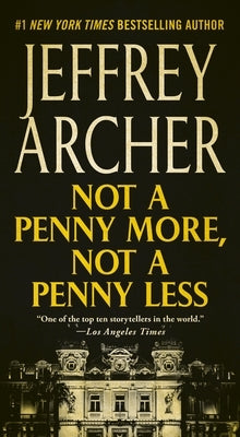 Not a Penny More, Not a Penny Less by Archer, Jeffrey