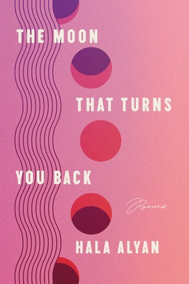 Paperback of "The Moon That Turns You Back: Poems" by Ecco Press, showing the book cover with moon-themed artwork.