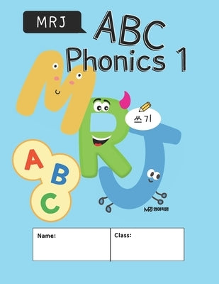 Mrj ABC Phonics 1 by Kim, Jinho