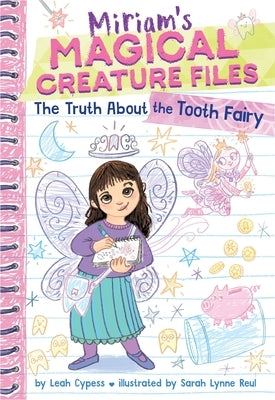 The Truth about the Tooth Fairy (Miriam's Magical Creature Files #1): A Chapter Book Paperback Harry N. Abrams