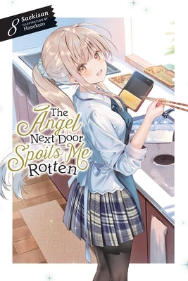 Paperback light novel "The Angel Next Door Spoils Me Rotten, Vol. 8" by Yen On featuring the cover art.