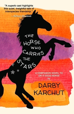 The Horse Who Carries the Stars by Karchut, Darby