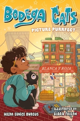 Bodega Cats: Picture Purrfect Paperback Square Fish