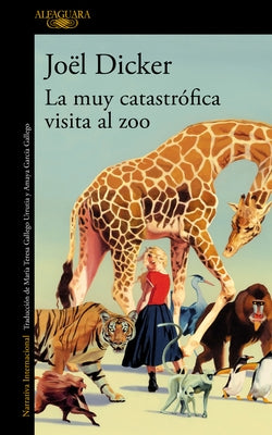 La Muy Catastrófica Visita Al Zoo / The Very Catastrophic Visit to the Zoo by Dicker, Jöel