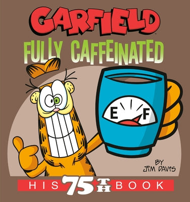 Garfield Fully Caffeinated: His 75th Book paperback by Random House Worlds featuring Garfield on the cover.