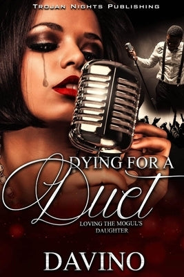 Dying for a Duet: Loving The Mogul's Daughter by Dixon, Davino