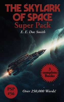 The Skylark of Space Super Pack by Smith, E. E. Doc