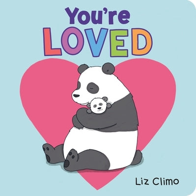 You're Loved Board Book Roaring Brook Press