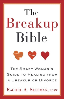 The Breakup Bible: The Smart Woman's Guide to Healing from a Breakup or Divorce Paperback Harmony