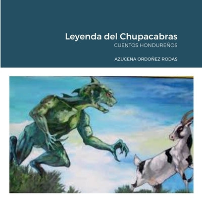 Leyenda del Chupacabras: Cuentos Hondureños by Ordoñez Rodas, Azucena