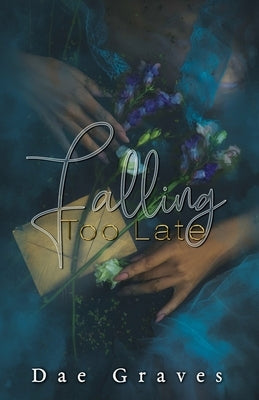 Falling Too Late Paperback Dae Graves