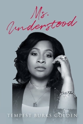 Ms. Understood by Golden, Tempest Burks