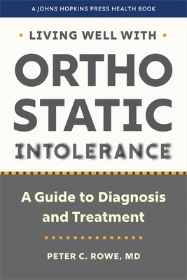 Paperback book titled "Living Well with Orthostatic Intolerance" by Johns Hopkins University Press, featuring the cover design.