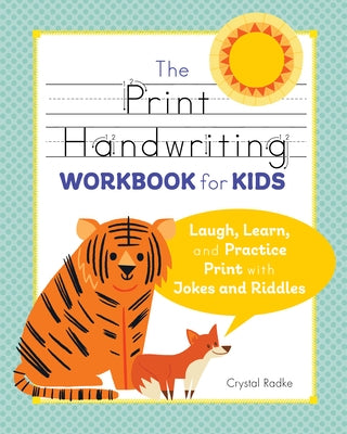 The Print Handwriting Workbook for Kids: Laugh, Learn, and Practice Print with Jokes and Riddles Paperback Callisto Kids