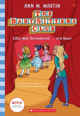 Little Miss Stoneybrook...and Dawn (the Baby-Sitters Club #15): Volume 15 Paperback Scholastic Inc.