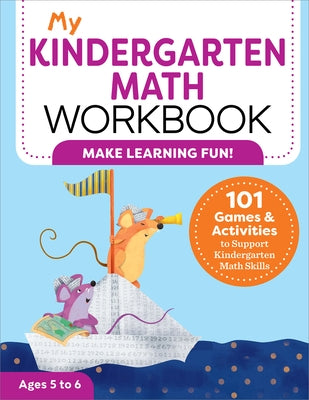 My Kindergarten Math Workbook: 101 Games and Activities to Support Kindergarten Math Skills Paperback Callisto Kids