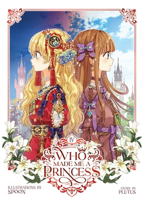 Paperback of "Who Made Me a Princess" Vol. 4 by Seven Seas, featuring a colorful cover illustration of a young princess character.