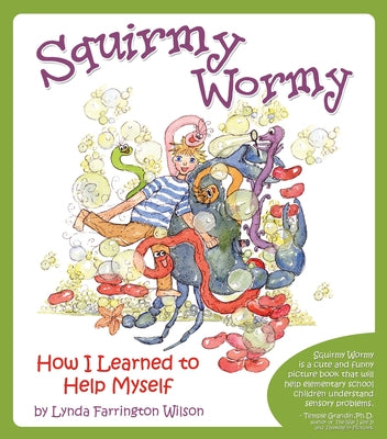 Squirmy Wormy: How I Learned to Help Myself by Farrington Wilson, Lynda