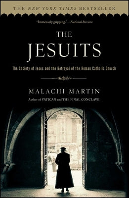 The Jesuits: The Society of Jesus and the Betrayal of the Roman Catholic Church Paperback Simon & Schuster