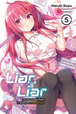 Liar, Liar, Vol. 5: The Lying Transfer Student Is Tested by His Childhood Friend Paperback Yen on