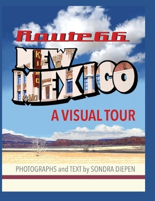 Route 66 New Mexico, A Visual Tour Paperback Sunstone Press