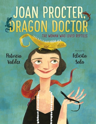 Joan Procter, Dragon Doctor: The Woman Who Loved Reptiles Paperback Dragonfly Books