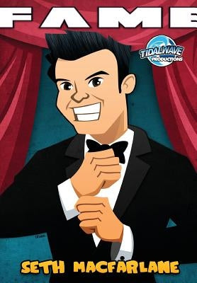 Fame: Seth MacFarlane by Troy, Michael