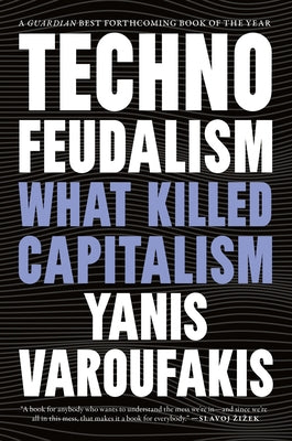 Technofeudalism: What Killed Capitalism Paperback Melville House Publishing