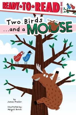 Paperback of "Two Birds ... and a Moose" Ready-To-Read Level 1 book by Simon Spotlight showing the colorful cover with birds and a moose illustration.
