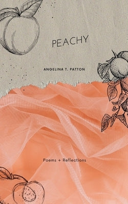 Peachy by Patton, Angelina T.