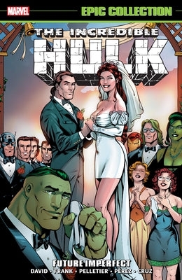 Incredible Hulk Epic Collection: Future Imperfect [New Printing] by David, Peter