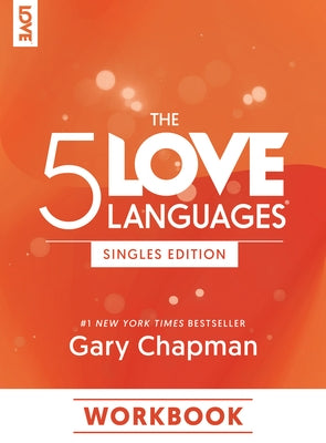 The 5 Love Languages Singles Edition Workbook by Chapman, Gary