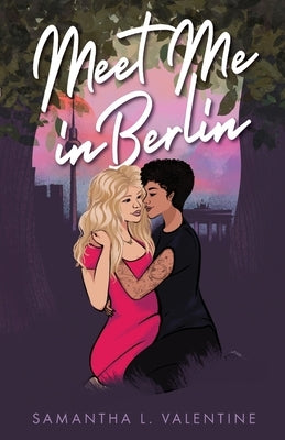 Meet Me In Berlin: A contemporary sapphic romance by Valentine, Samantha L.