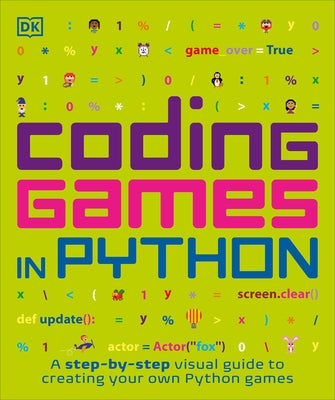 Coding Games in Python Paperback DK Publishing (Dorling Kindersley)