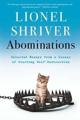 Abominations: Selected Essays from a Career of Courting Self-Destruction Paperback Harper Perennial