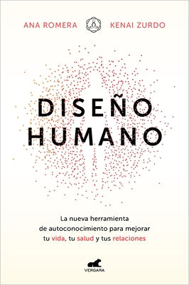 Dise?o Humano: La Nueva Herramienta de Autoconocimiento Para Mejorar Tu Vida, Tu Salud Y Tus Relaciones / Human Design by Romera, Ana