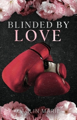 Blinded By Love by Marie, Jaclin