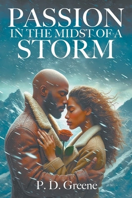 Passion in the Midst of a Storm by Greene, P. D.